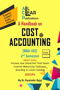 A Handbook on Cost Accounting BBA 2nd Semester BBA 102 GGSIPU IPU IP University All Clear