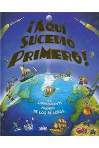Aqui Sucedio Primero!