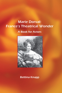 Marie Dorval: France's Theatrical Wonder - A Book for Actors