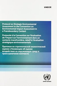 Protocol on Strategic Environmental Assessment to the Convention on Environmental Impact Assessment in a Transboundary Context