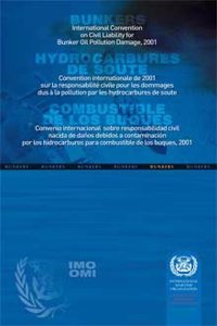 International Bunkers Convention: [multilingual edition of the International Convention on Civil Liability for Bunker Oil Pollution Damage 2001]