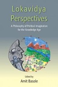 Lokavidya Perspectives: A Philosophy of Political Imagination for the Knowledge Age