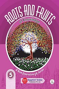 Roots and Fruits of Knowledge GK Book Class 5
