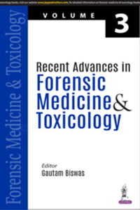 Recent Advances in Forensic Medicine & Toxicology: Volume 3