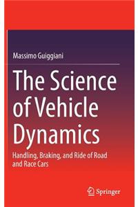 The Science of Vehicle Dynamics: Handling, Braking, and Ride of Road and Race Cars