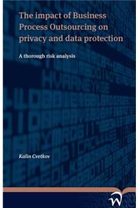 The Impact of Business Process Outsourcing on Privacy and Data Protection