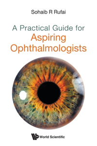 Practical Guide for Aspiring Ophthalmologists