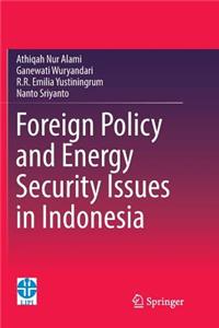 Foreign Policy and Energy Security Issues in Indonesia