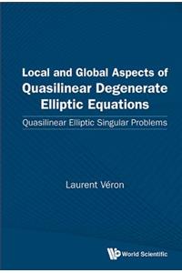 Local and Global Aspects of Quasilinear Degenerate Elliptic Equations: Quasilinear Elliptic Singular Problems