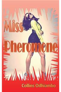 Miss Pheromone