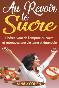 Au Revoir le Sucre