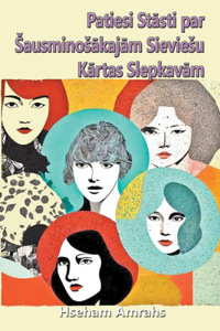 Patiesi Stasti par Sausminosakajam Sieviesu Kartas Slepkavam
