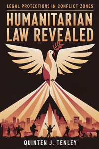 Humanitarian Law Revealed