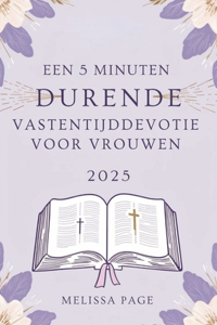 Een 5 Minuten Durende Vastentijddevotie Voor Vrouwen 2025