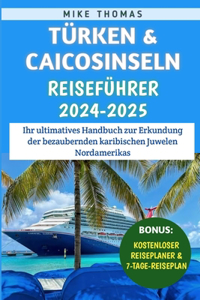 T�rken & Caicosinseln Reisef�hrer 2024-2025