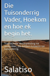 Die Tuisonderrig Vader, Hoekom en hoe ek begin het.