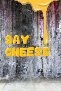 Say Cheese