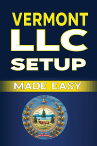 Vermont LLC Setup Made Easy