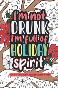 I'm Not DRUNK, I'm Full of HOLIDAY Spirit