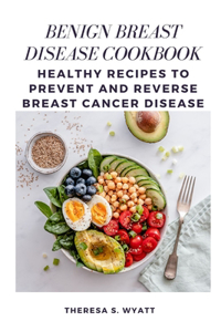 Benign Breast Disease Cookbook