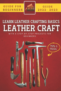 Leather Craft For Beginners 2022-2023