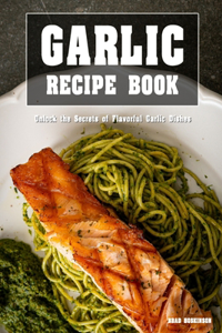 Garlic Recipe Book