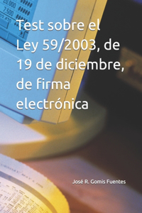 Test sobre el Ley 59/2003, de 19 de diciembre, de firma electrónica