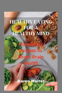 Healthy Eating for a Healthy Mind