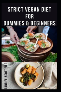 Strict Vegan Diet for Dummies & Beginners