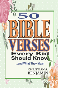 50 Bible Verses Every Kid Should Know and What They Mean