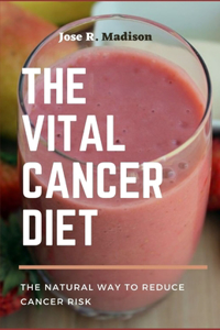 The Vital Cancer Diet