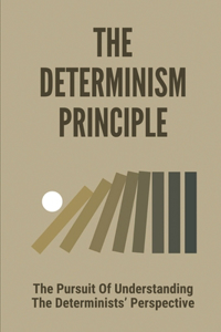 The Determinism Principle