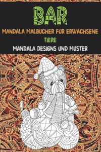 Mandala Malbücher für Erwachsene - Mandala Designs und Muster - Tiere - Bär