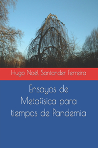 Ensayos de Metafísica para tiempos de Pandemia