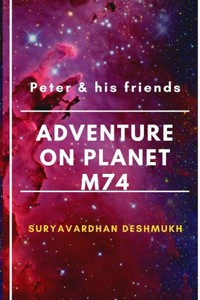 Peter and his friends adventure on the planet M74