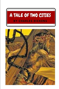 A Tale Of Two Cities by Charles Dickens