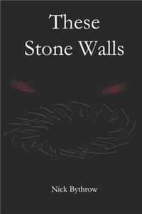 These Stone Walls