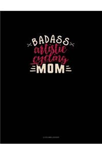 Badass Artistic Cycling Mom