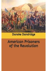 American Prisoners of the Revolution