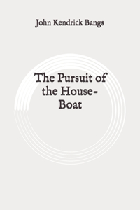 The Pursuit of the House-Boat