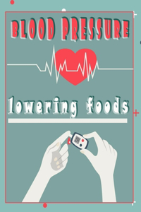 blood pressure lowering foods