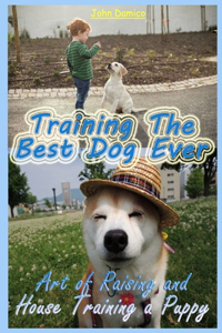 Training The Best Dog Ever