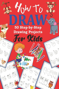 How to Draw 50 step by step drawing projects for kids