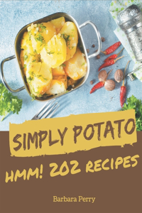 Hmm! 202 Simply Potato Recipes