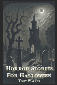 Horror Stories For Halloween