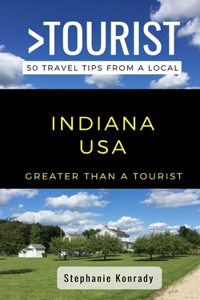 Greater Than a Tourist- Indiana USA