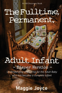 Fulltime, Permanent Adult Infant - diaper version