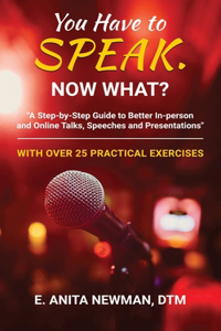 You Have to Speak. Now What?
