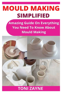 Mould Making Simplified