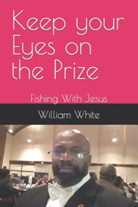 Keep your Eyes on the Prize